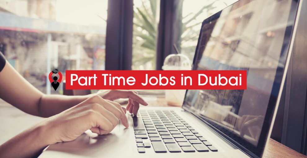 Part Time Jobs In Dubai UAE Career And Vacancy