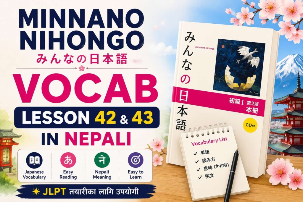 Minna no Nihongo Vocab Lesson 42 & 43 in Nepali