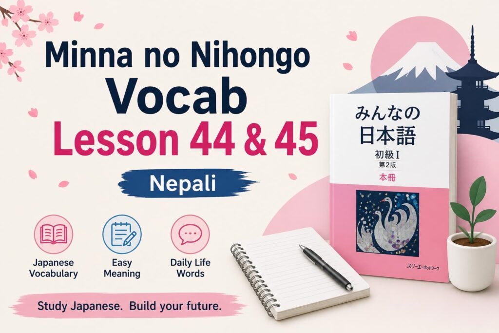 Minna no Nihongo Vocab Lesson 44 & 45 Nepali